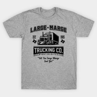 Large Marge Trucking Company T-Shirt